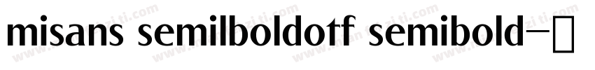 misans semilboldotf semibold字体转换
